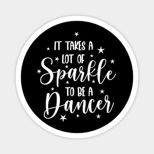 Dancer design - lot of sparkle to be a dancer Magnet